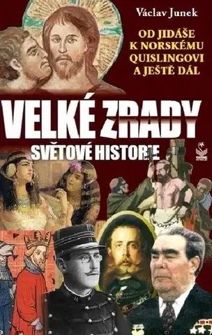 História - ostatné Velké zrady světové historie - Václav Junek