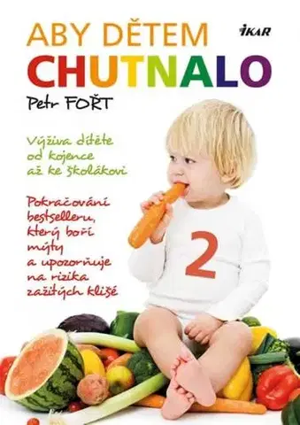 Varenie a výživa pre deti Aby dětem chutnalo 2 - Petr Fořt