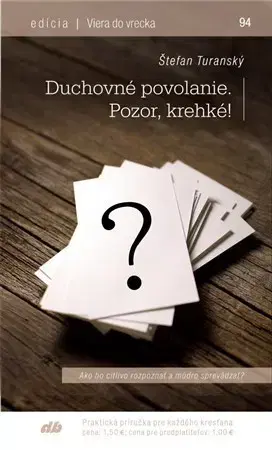 Kresťanstvo Duchovné povolanie. Pozor, krehké! - Štefan Turanský
