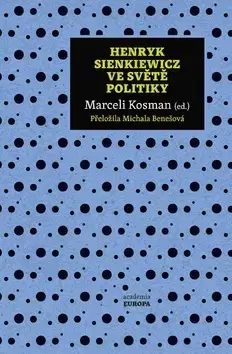 Politológia Henryk Sienkiewicz ve světě politiky - Marceli Kosman