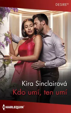 Erotická beletria Kdo umí, ten umí - Kira Sinclair