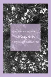 Kresťanstvo A hűség útja - Williams Monty