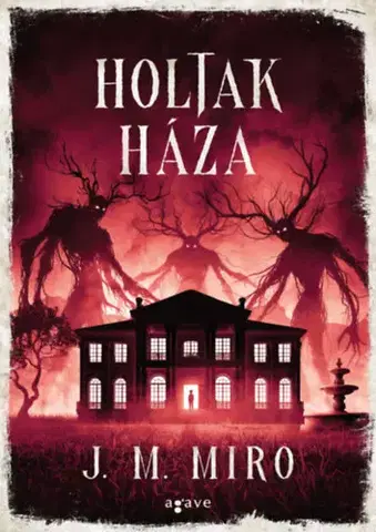 Sci-fi a fantasy Holtak háza - J.M. Miro