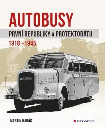 Auto, moto Autobusy první republiky a protektorátu - 1918-1945 - Martin Harák