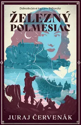 Sci-fi a fantasy Železný polmesiac (Dobrodružstvá kapitána Báthoryho 4) - Juraj Červenák