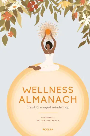 Masáže, wellnes, relaxácia Wellness almanach - Raluca Spatacean,Kinga Nyuli
