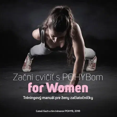 Fitness, cvičenie, kulturistika Začni cvičiť s POHYBom for Women - Ľuboš Gsch
