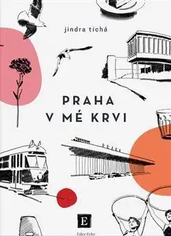 Osobnosti Praha v mé krvi - Jindra Tichá