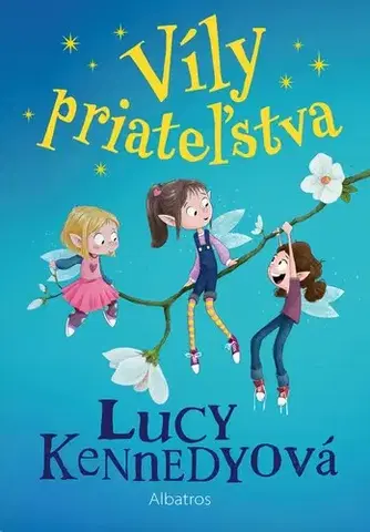 Rozprávky Víly priateľstva 1 - Lucy Kennedy