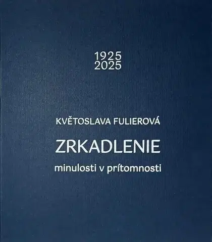 Biografie - ostatné Zrkadlenie - Kvetoslava Fulierová