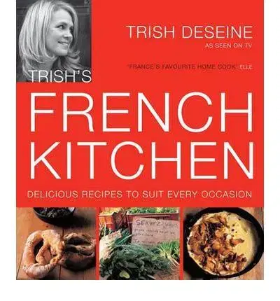Národná kuchyňa - ostatné Trish`s French Kitchen - Trish Deseine