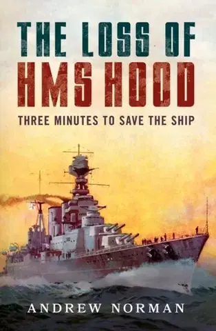 História The Loss of HMS Hood - Norman Andrew
