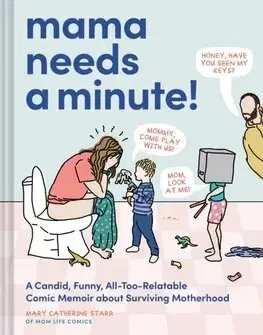Humor a satira Mama Needs a Minute! - Mary Catherine Starr