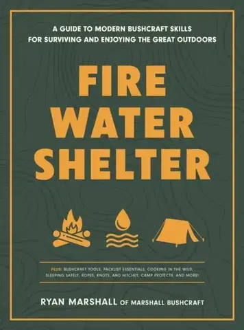 Šport Fire, Water, Shelter - Ryan Marshall