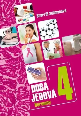 Zdravie, životný štýl - ostatné Doba jedová 4 - Hormony - Sherrill Sellmanová