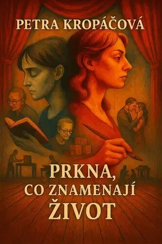 Romantická beletria Prkna, co znamenají život - Petra Kropáčová