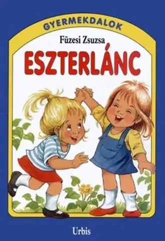 Básničky a hádanky pre deti Eszterlánc - Gyermekdalok - neuvedený,Zsuzsa Füzesi