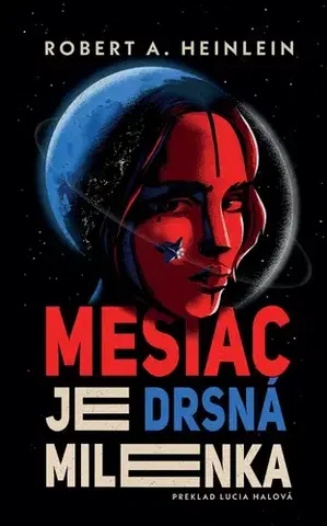 Sci-fi a fantasy Mesiac je drsná milenka - Robert A. Heinlein,Lucia Halová