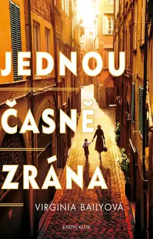 Historické romány Jednou časně zrána - Virginia Bailyová