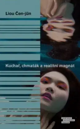 Svetová beletria Kuchař, chmaták a realitní magnát - Liou Čen-jün