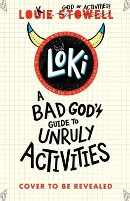 Dobrodružstvo, napätie, western Loki: A Bad Gods Guide to Unruly Activities - Louie Stowell