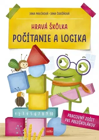 Príprava do školy, pracovné zošity Hravá škôlka: Počítanie a logika - Jana Čerešňová,Jana Pavlíková,Alžbeta Kováčová