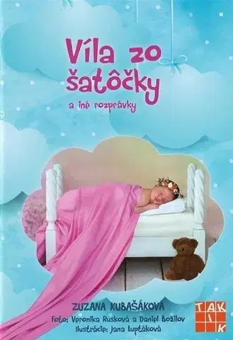 Rozprávky pre malé deti Víla zo šatôčky a iné rozprávky - Zuzana Kubašáková