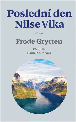 Svetová beletria Poslední den Nilse Vika - Frode Grytten,Daniela Mrázová