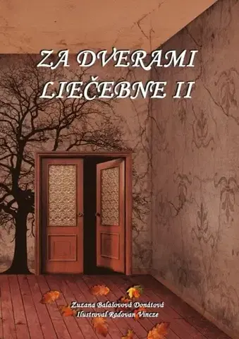 Skutočné príbehy Za dverami liečebne II. - Zuzana Balašovová Donátová