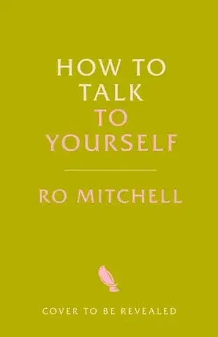 Motivačná literatúra How to Talk to Yourself - Ro Mitchell