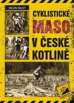 Voda, lyže, cyklo Cyklistické maso v České kotlině - Milan Silný