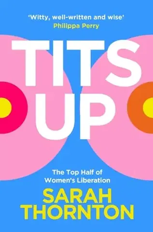 O mužoch a ženách Tits Up - Sarah Thorntonová