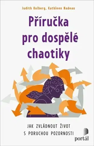 Psychológia, etika Příručka pro dospělé chaotiky - Judith Kolberg,Kathleen Nadeau