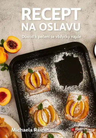 Kuchárky - ostatné Recept na oslavu - Michaela Rau