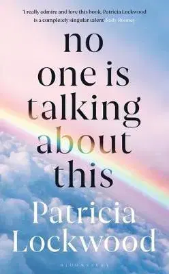 Svetová beletria No One Is Talking About This - Patricia Lockwood