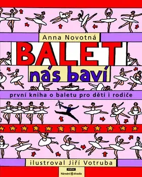 Divadlo - teória, história,... Balet nás baví - Anna Novotná,Jiří Votruba