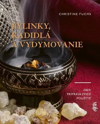 Ezoterika - ostatné Bylinky, kadidlá a vydymovanie - Christine Fuchsová,Ivan Fekete