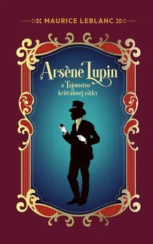 Detektívky, trilery, horory Arsene Lupin a Tajomstvo krištáľovej zátky - Maurice Leblanc,Štefan Povchanič