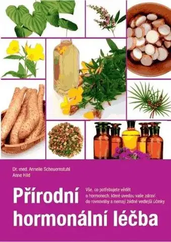 Alternatívna medicína - ostatné Přírodní hormonální léčba - Annelie Scheuernstuhl,Anne Hild