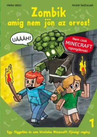 Dobrodružstvo, napätie, western Zombik amíg nem jön az orvos! - Egy független és nem hivatalos Minecraft ifjúsági regény 1. - Heiko Wolz