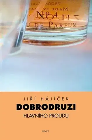 Česká beletria Dobrodruzi hlavního proudu - Jiří Hájíček
