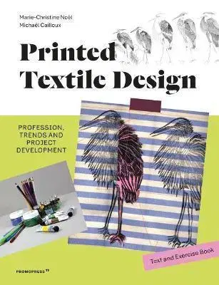 Dizajn, úžitkové umenie, móda Printed Textile Design: Profession, Trends and Project Development - Marie-Christine Noel,Michael Cailloux