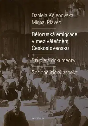 História Běloruská emigrace v meziválečném Československu - Daniela Kolenovská,Michal Plavec