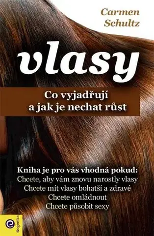 Alternatívna medicína - ostatné Vlasy - Carmen Schultz,Zuzana Helešicová