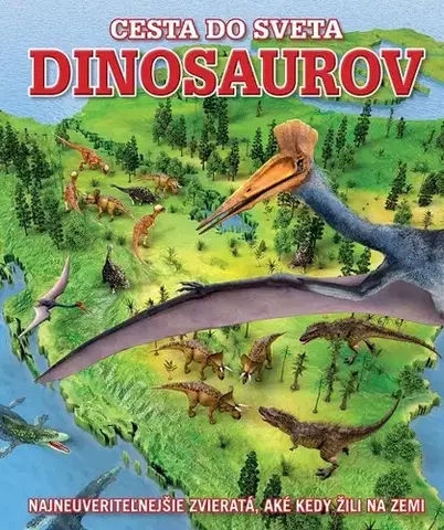 Geografia, svet Cesta do sveta dinosaurov - Kolektív autorov,Zdeněk Urban