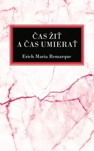 Svetová beletria Čas žiť a čas umierať, 2. vydanie - Erich Maria Remarque,Zuzana Guldanová