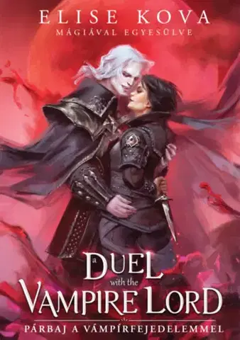 Sci-fi a fantasy A Duel with the Vampire Lord - Párbaj a vámpírfejedelemmel - (Különleges kiadás) - Elise Kova