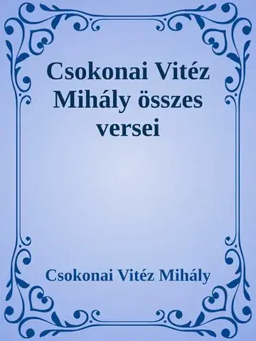 Svetová beletria Csokonai összes verse - Csokonai Vitéz Mihály