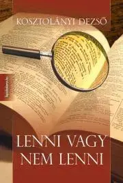 Svetová beletria Lenni vagy nem lenni - Dezső Kosztolányi