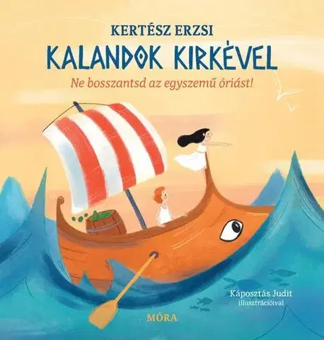Rozprávky Kalandok Kirkével - Ne bosszantsd az egyszemű óriást! - Erzsi Kertész